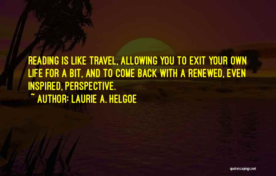 Come Back To Quotes By Laurie A. Helgoe