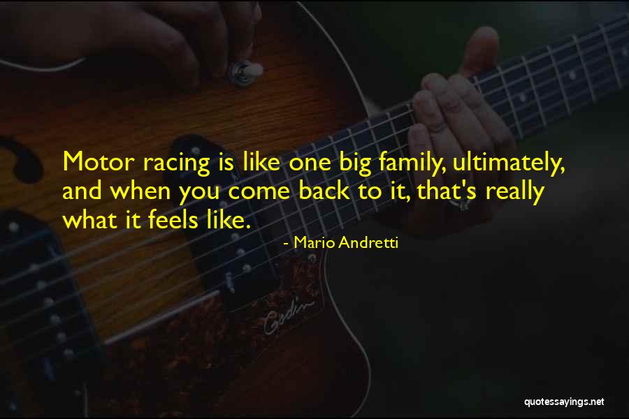 Come Back To Quotes By Mario Andretti