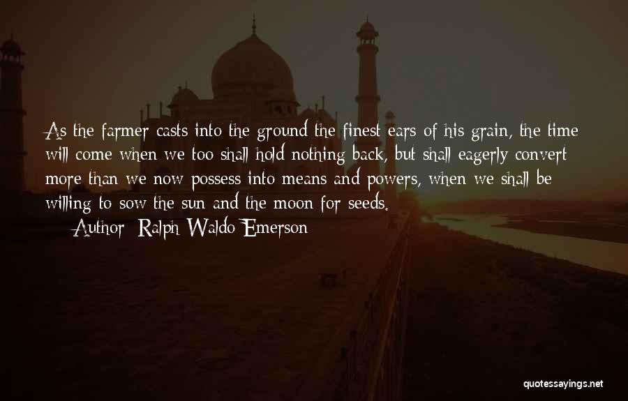 Come Back To Work Quotes By Ralph Waldo Emerson