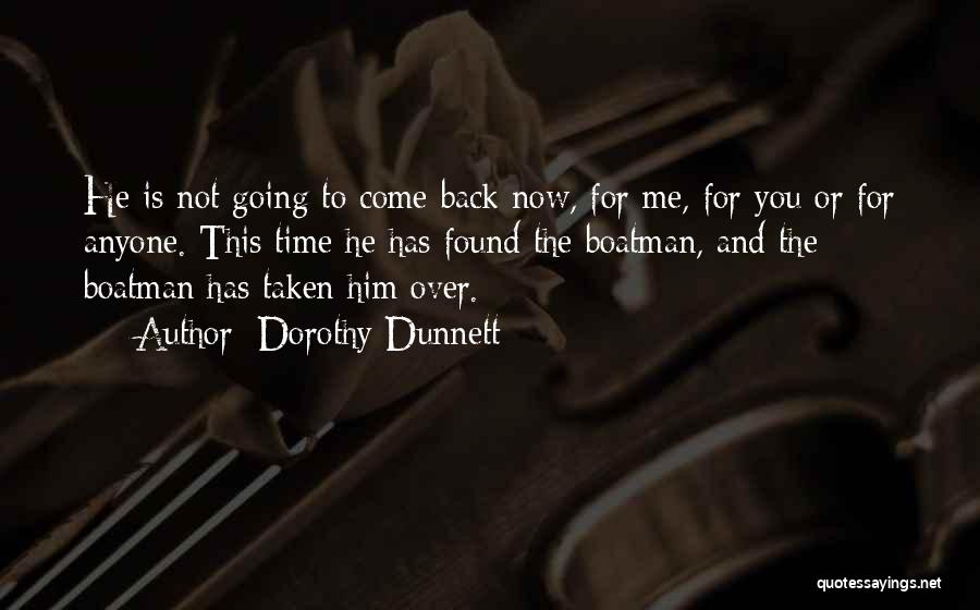 Come Back To You Quotes By Dorothy Dunnett