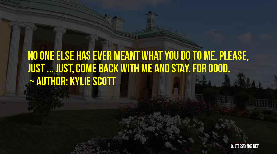 Come Back To You Quotes By Kylie Scott