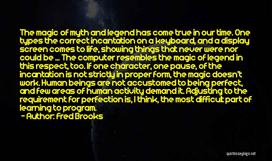 Come Correct Quotes By Fred Brooks