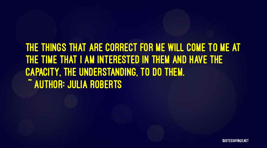 Come Correct Quotes By Julia Roberts