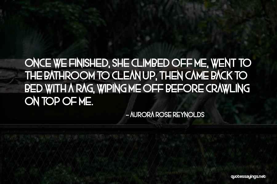Come Crawling Back Quotes By Aurora Rose Reynolds Come Crawling Back Quotes By Aurora Rose Reynolds