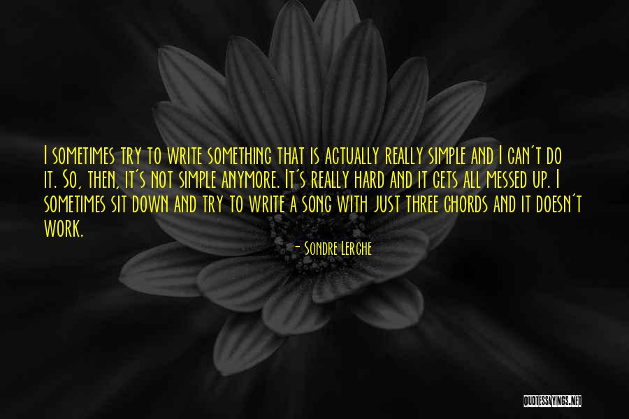 Come Down Chords Quotes By Sondre Lerche Come Down Chords Quotes By Sondre Lerche