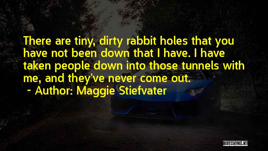 Come Down Quotes By Maggie Stiefvater