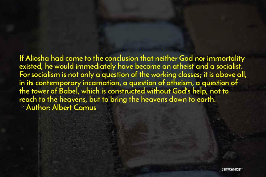 Come Down To Earth Quotes By Albert Camus