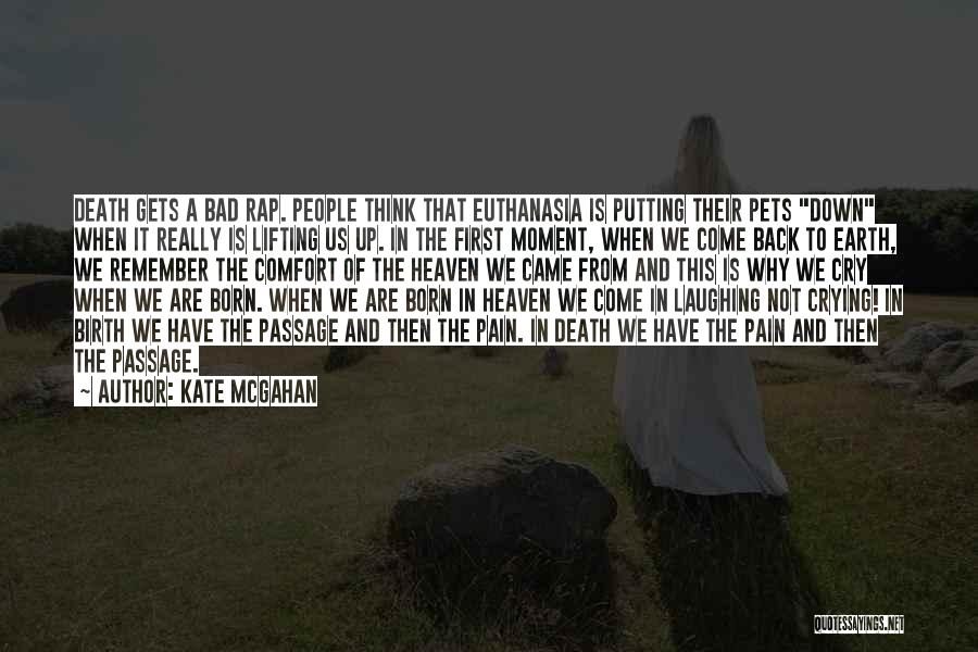 Come Down To Earth Quotes By Kate McGahan