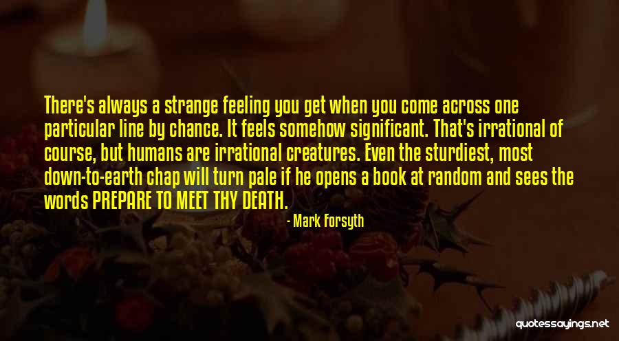 Come Down To Earth Quotes By Mark Forsyth