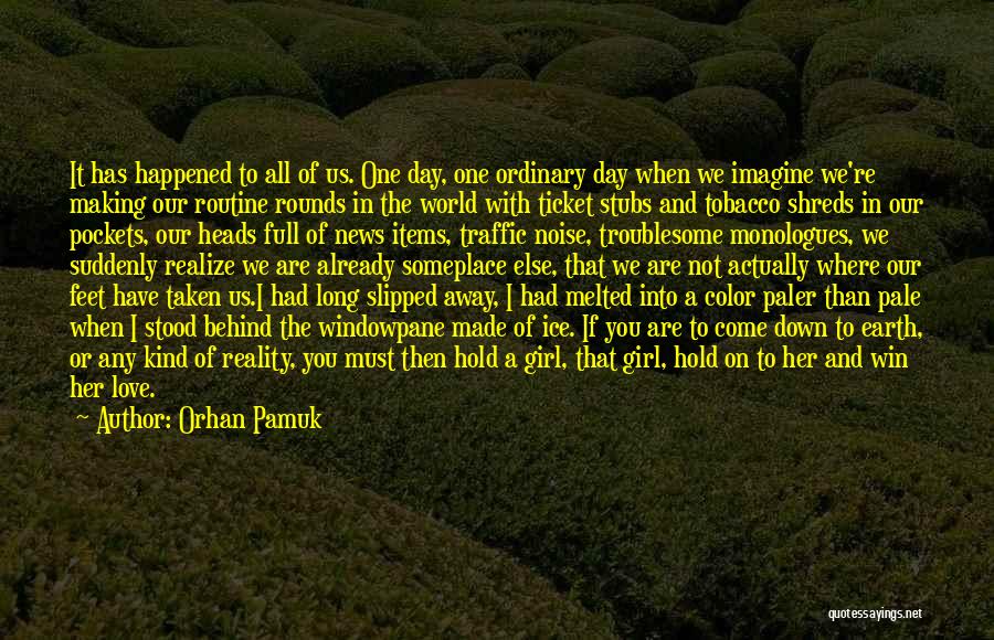 Come Down To Earth Quotes By Orhan Pamuk