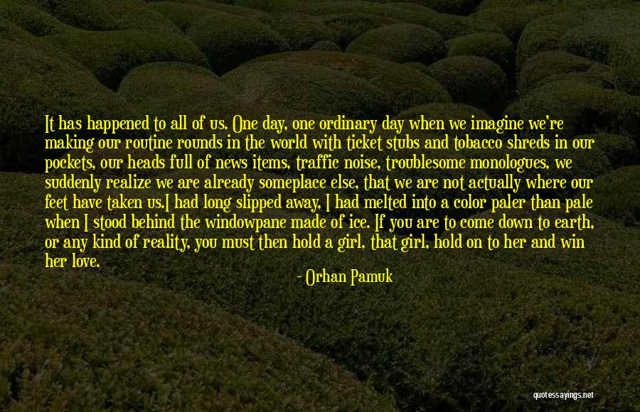 Come Down To Earth Quotes By Orhan Pamuk