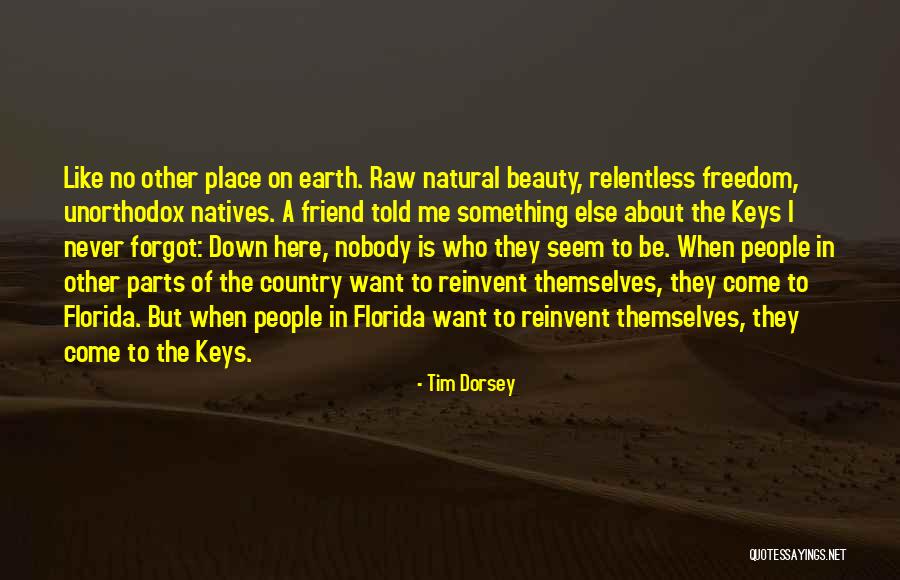 Come Down To Earth Quotes By Tim Dorsey