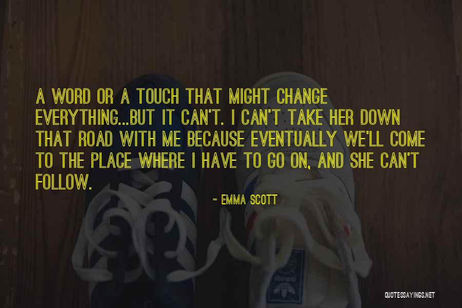 Come Follow Me Quotes By Emma Scott Come Follow Me Quotes By Emma Scott