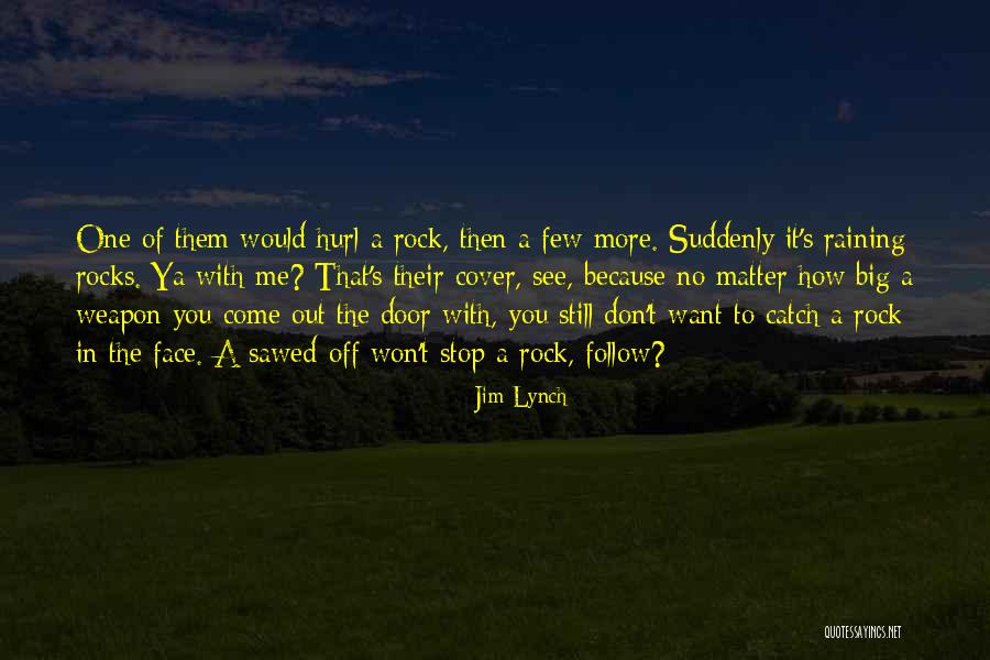 Come Follow Me Quotes By Jim Lynch Come Follow Me Quotes By Jim Lynch