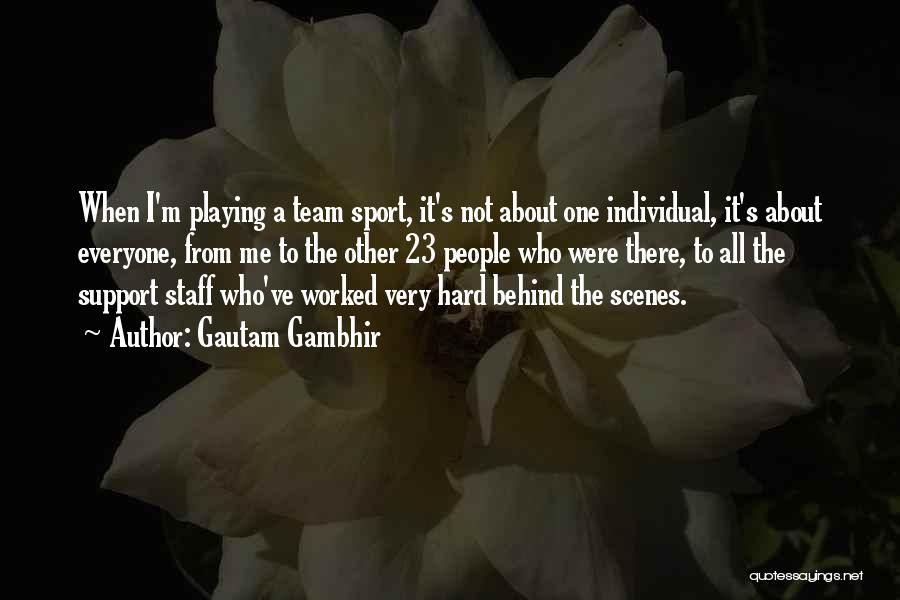 Come From Behind Sports Quotes By Gautam Gambhir