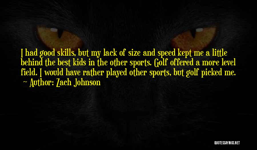 Come From Behind Sports Quotes By Zach Johnson