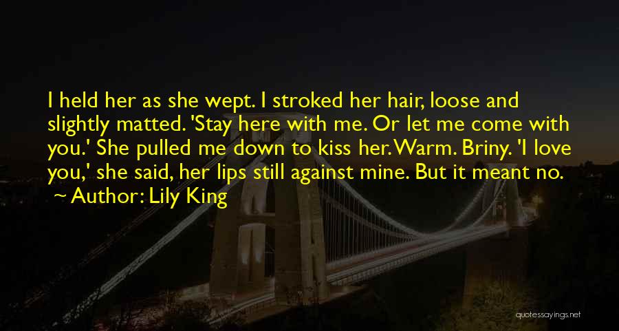 Come Here And Kiss Me Quotes By Lily King
