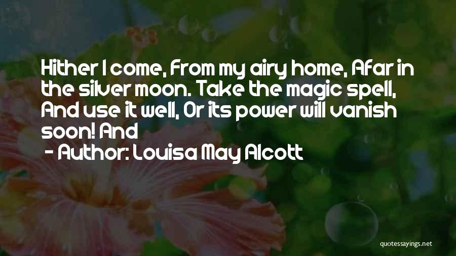Come Hither Quotes By Louisa May Alcott