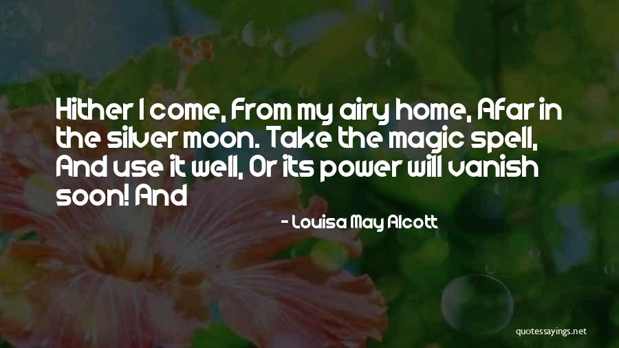 Come Hither Quotes By Louisa May Alcott