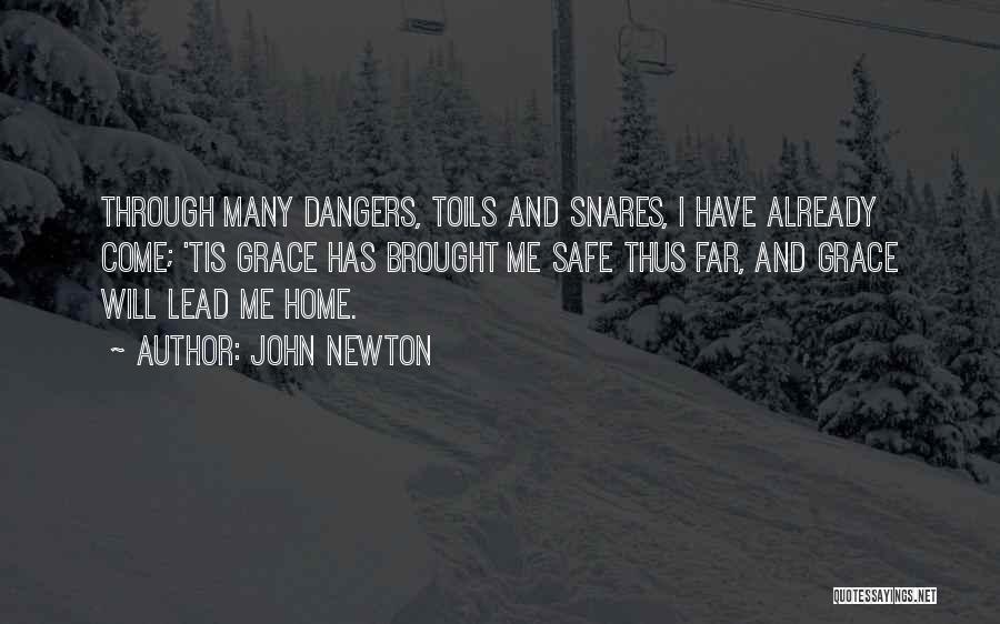 Come Home Already Quotes By John Newton