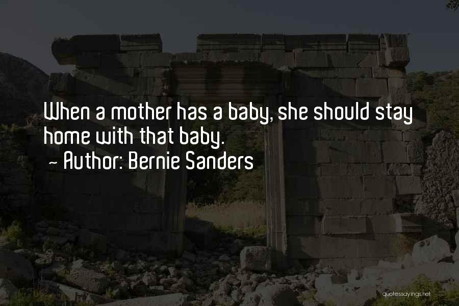 Come Home Baby Quotes By Bernie Sanders