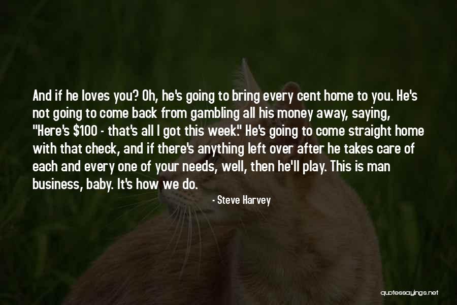 Come Home Baby Quotes By Steve Harvey