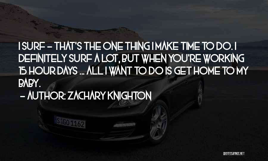 Come Home Baby Quotes By Zachary Knighton