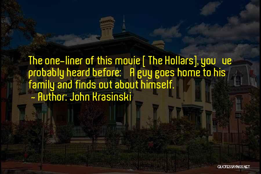 Come Home Movie Quotes By John Krasinski