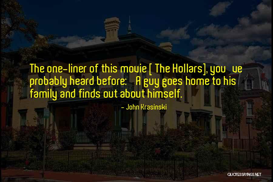Come Home Movie Quotes By John Krasinski Come Home Movie Quotes By John Krasinski