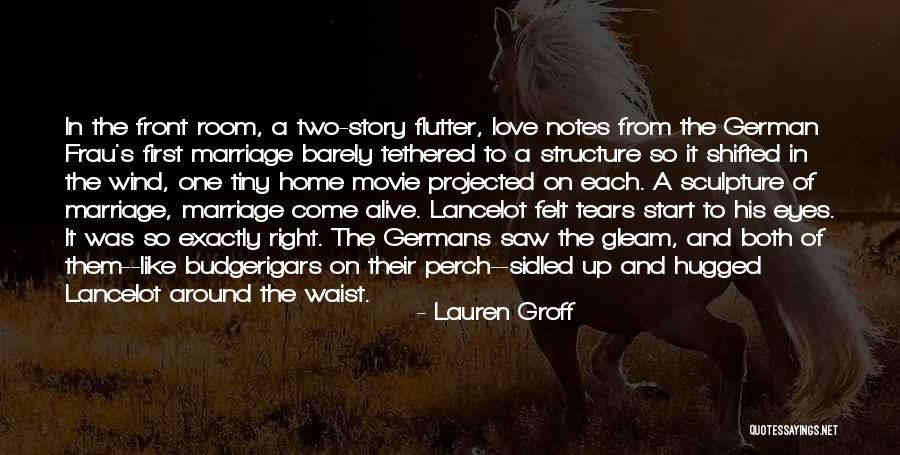 Come Home Movie Quotes By Lauren Groff Come Home Movie Quotes By Lauren Groff