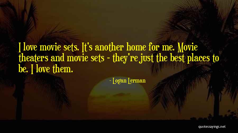 Come Home Movie Quotes By Logan Lerman