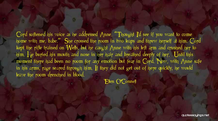 Come Home Quotes By Ellen O'Connell