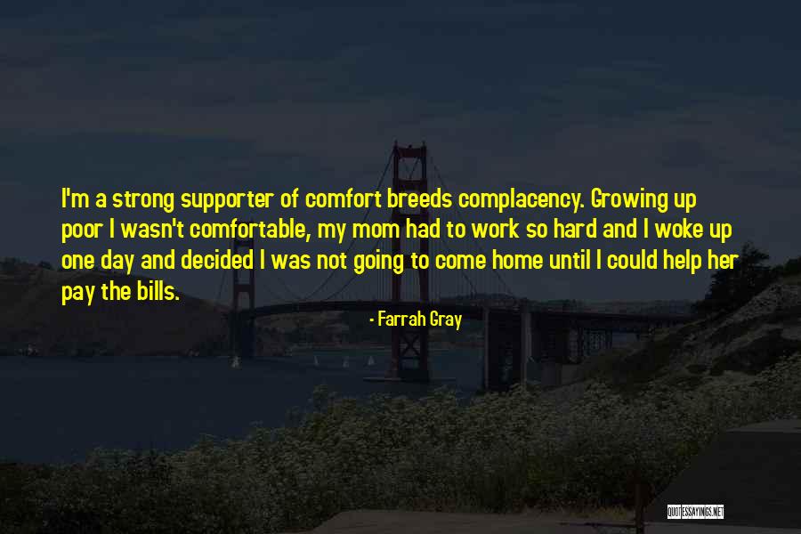 Come Home Quotes By Farrah Gray