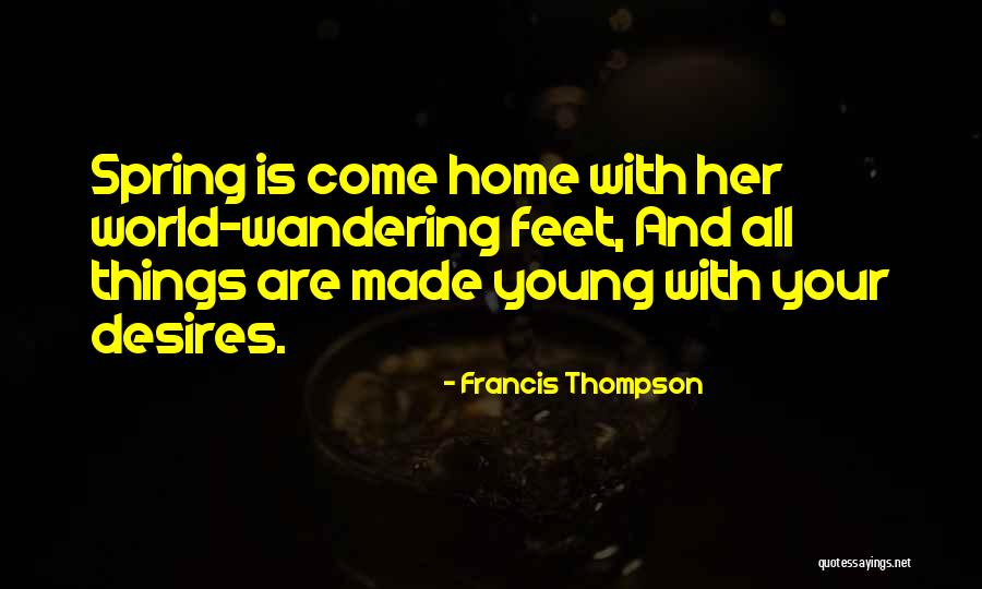 Come Home Quotes By Francis Thompson