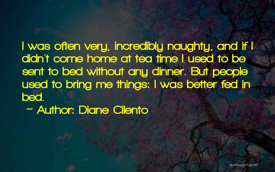 Come Home To Me Quotes By Diane Cilento