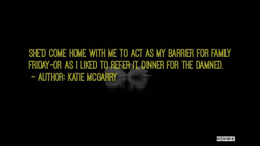 Come Home To Me Quotes By Katie McGarry