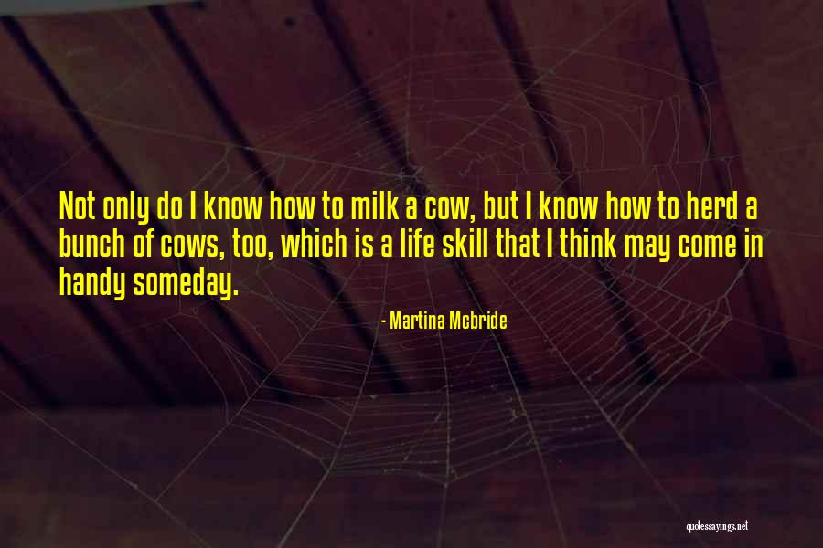 Come In Handy Quotes By Martina Mcbride Come In Handy Quotes By Martina Mcbride