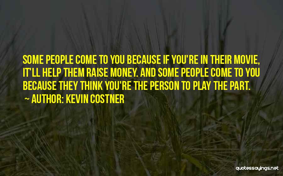 Come In Movie Quotes By Kevin Costner