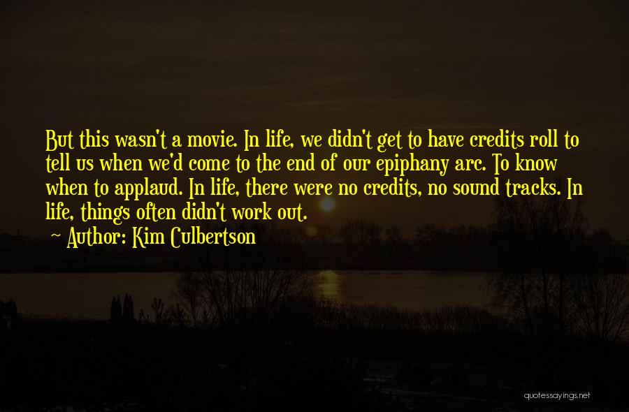 Come In Movie Quotes By Kim Culbertson