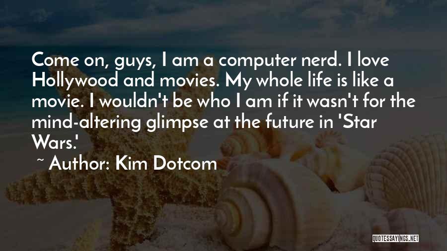 Come In Movie Quotes By Kim Dotcom