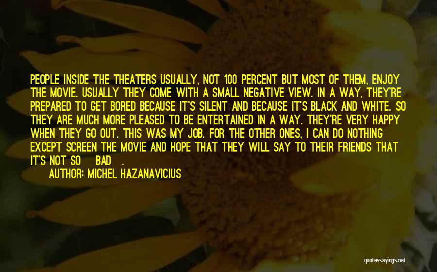 Come In Movie Quotes By Michel Hazanavicius