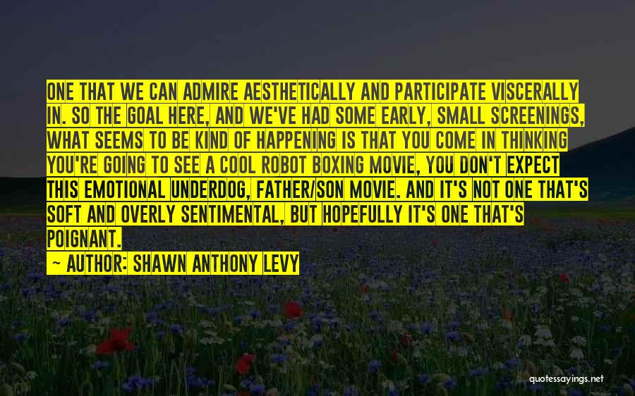 Come In Movie Quotes By Shawn Anthony Levy