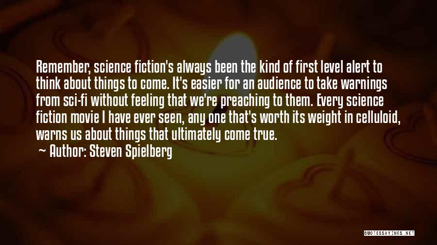 Come In Movie Quotes By Steven Spielberg