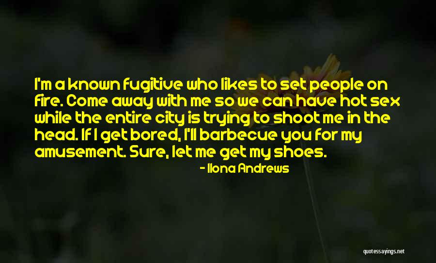 Come In My Shoes Quotes By Ilona Andrews Come In My Shoes Quotes By Ilona Andrews