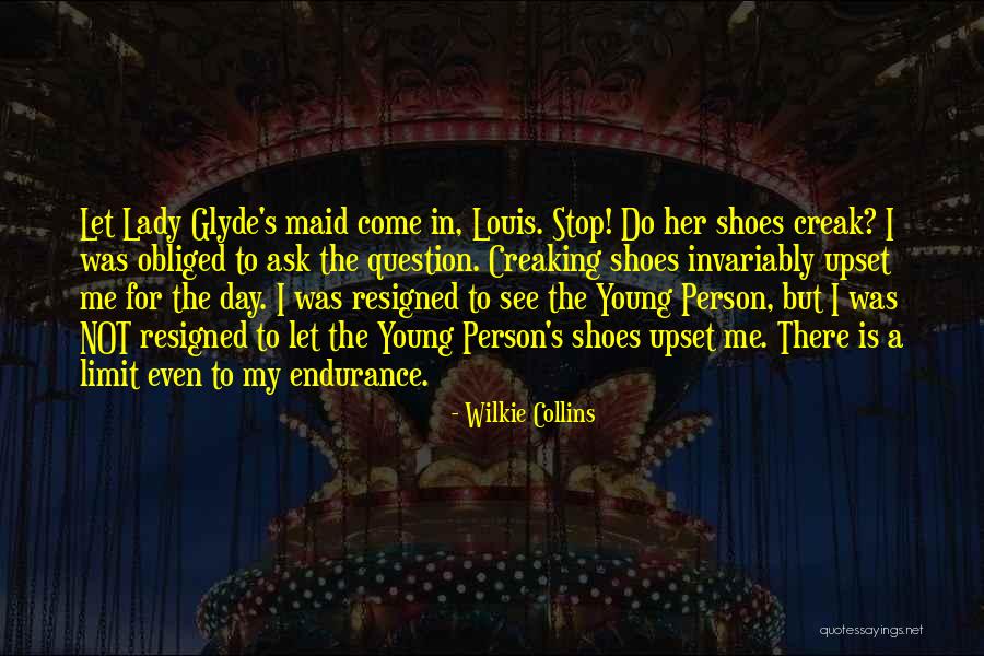 Come In My Shoes Quotes By Wilkie Collins Come In My Shoes Quotes By Wilkie Collins