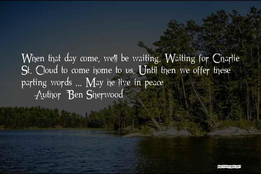 Come In Peace Quotes By Ben Sherwood