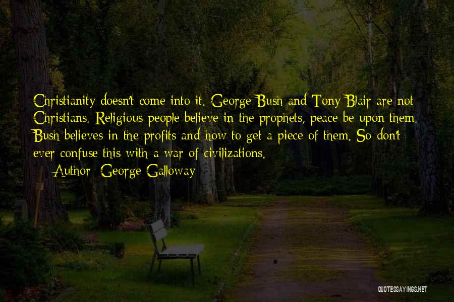 Come In Peace Quotes By George Galloway