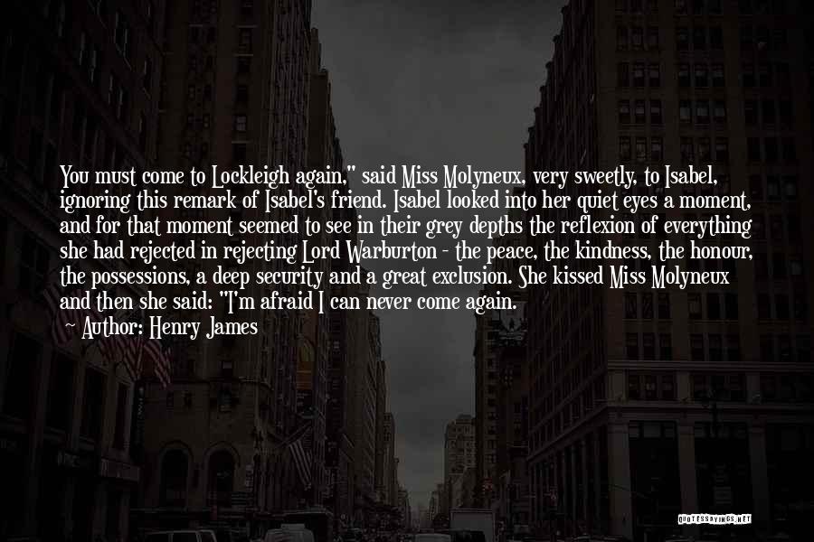 Come In Peace Quotes By Henry James