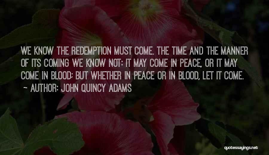 Come In Peace Quotes By John Quincy Adams