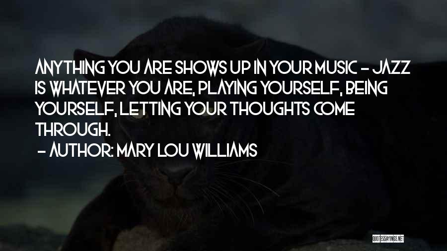 Come In Quotes By Mary Lou Williams